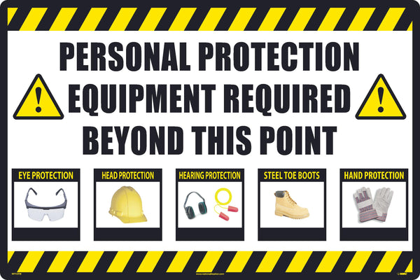 PERSONAL PROTECTION EQUIPMENT REQUIRED LARGE WALL AND FLOOR SIGN,24X36,TEXWALK