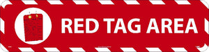 WALK ON FLOOR SIGN, 6 X 24, TEXTURED NON-SLIP SURFACE, RED TAG AREA