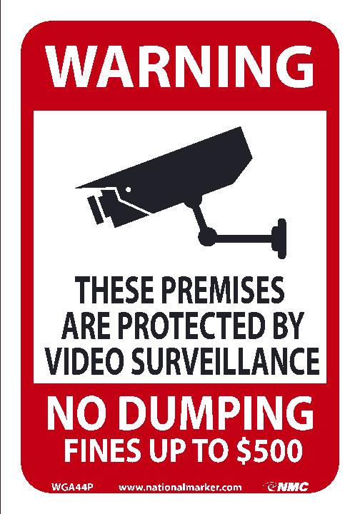 SIGN, 10X7, .0045 VINYL, THESE PREMISES ARE PROTECTED BY VIDEO SURVEILLANCE, NO DUMPING, FINES UP TO $500