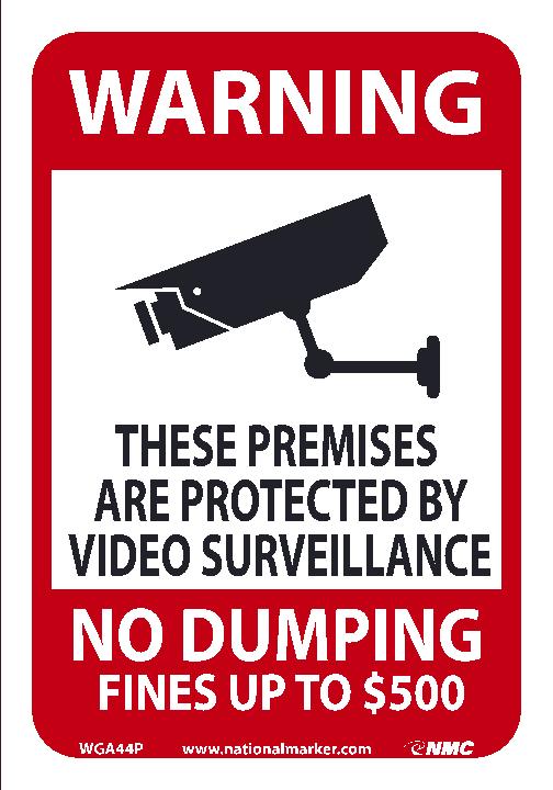 SIGN, 14X10, .050 PLASTIC, THESE PREMISES ARE PROTECTED BY VIDEO SURVEILLANCE, NO DUMPING, FINES UP TO $500