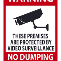 SIGN, 14X10, .0045 VINYL, THESE PREMISES ARE PROTECTED BY VIDEO SURVEILLANCE, NO DUMPING, FINES UP TO $500