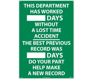 THIS DEPARTMENT HAS WORKED __DAYS WITHOUT A LOST TIME ACCIDENT...THE BEST PREVIOUS RECORD WAS ___ DAYS DO YOUR PART HELP MAKE A NEW RECORD, 28X20, .040 ALUM