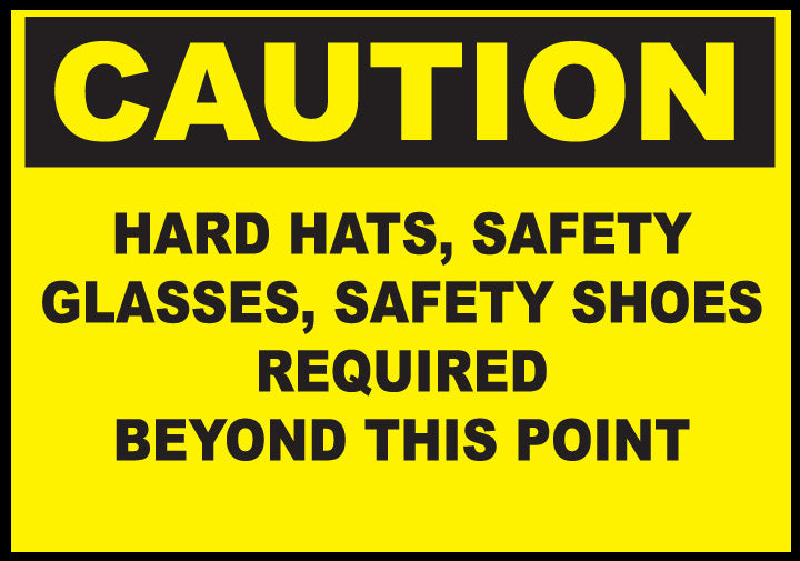 Hard Hats Safety Glasses Safety Shoes Beyond This Point Eco Caution Signs Available In Different Sizes and Materials