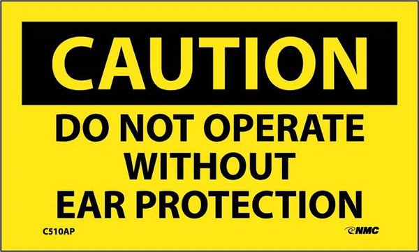 CAUTION, DO NOT OPERATE WITHOUT EAR PROTECTION, 3X5, PS VINYL 5/PK