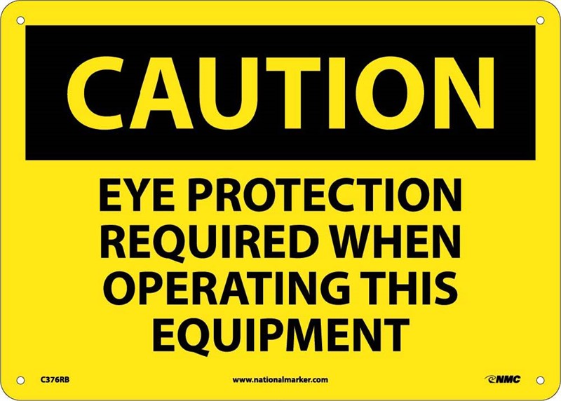 CAUTION, EYE PROTECTION REQUIRED WHEN OPERATING THIS EQUIPMENT, 10X14, PS VINYL