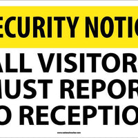 SECURITY NOTICE, ALL VISITORS MUST REPORT TO RECEPTION, 14X20, RIGID PLASTIC