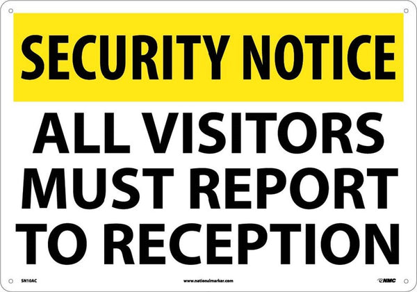 SECURITY NOTICE, ALL VISITORS MUST REPORT TO RECEPTION, 14X20, .040 ALUM