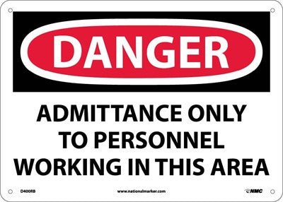 DANGER, ADMITTANCE ONLY TO PERSONNEL WORKING IN. . ., 10X14, RIGID PLASTIC