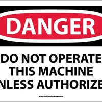 DANGER, DO NOT OPERATE THIS MACHINE UNLESS AUTHORIZED, 10X14, PS VINYL