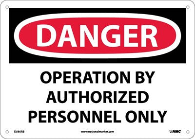 DANGER, OPERATION BY AUTHORIZED PERSONNEL ONLY, 10X14, RIGID PLASTIC