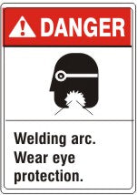 ANSI Z535 Danger Welding Arc Wear Eye Protection Signs | AN-40