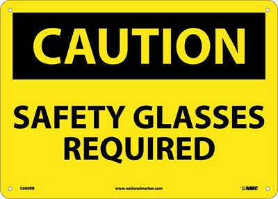 CAUTION, SAFETY GLASSES REQUIRED, 10X14, RIGID PLASTIC
