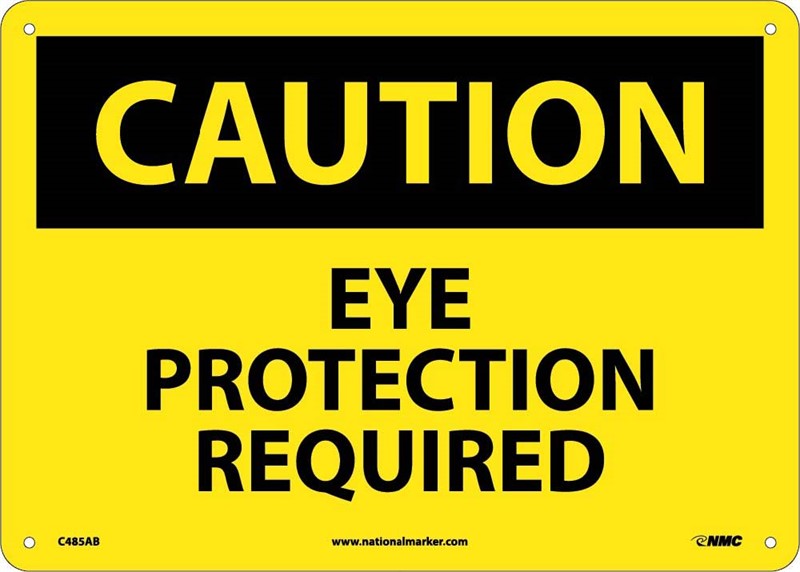 CAUTION, EYE PROTECTION REQUIRED, 10X14, .040 ALUM