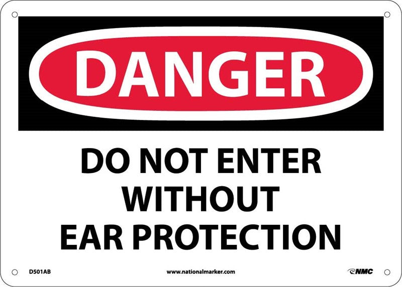 DANGER, DO NOT ENTER WITHOUT EAR PROTECTION, 10X14, .040 ALUM