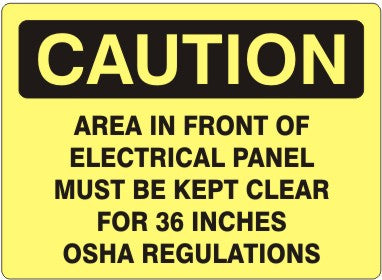 Caution Area In Front Of Electrical Panel Must Be Kept Clear For 36 Inches OSHA Regulations Signs | C-0006