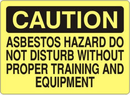 Caution Asbestos Hazard Do Not Disturb Without Proper Training And Equipment Signs | C-0009
