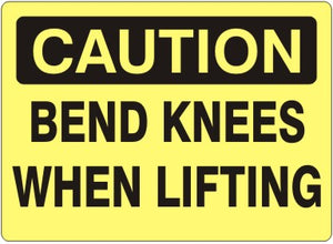 Caution Bend Knees When Lifting Signs | C-0506