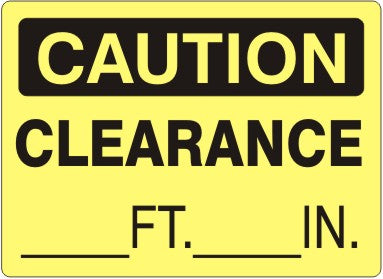 Caution Clearance ____ Ft. ____ In. Signs | C-0815