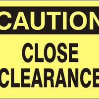 Caution Close Clearance Signs | C-0816