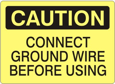 Caution Connect Ground Wire Before Using Signs | C-0829