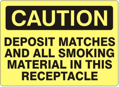 Caution Deposit Matches and All Smoking Material In This Receptacle Signs | C-1101