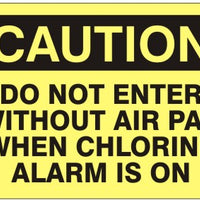 Caution Do Not Enter Without Air Pac When Chlorine Alarm Is On Signs | C-1110