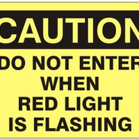 Caution Do Not Enter When Red Light Is Flashing Signs | C-1111