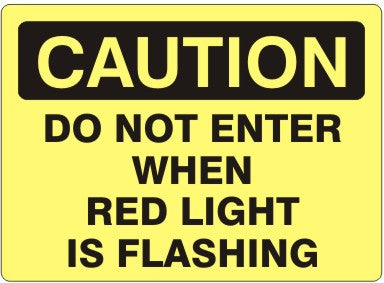 Caution Do Not Enter When Red Light Is Flashing Signs | C-1111