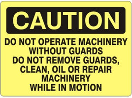 Caution Do Not Operate Machinery Without Guards Do Not Remove Guards, Clean Oil Or Repair Machinery While In Motion  Signs | C-1121