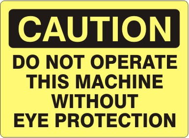 Caution Do Not Operate This Equipment Without Eye Protection Signs | C-1124