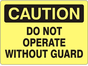 Caution Do Not Operate Without Guard Signs | C-1127