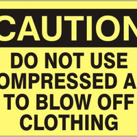 Caution Do Not Use Compressed Air To Blow Off Clothes Signs | C-1134