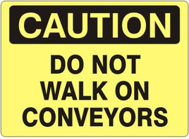 Caution Do Not Walk On Conveyors Signs | C-1137