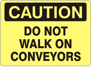 Caution Do Not Walk On Conveyors Signs | C-1137