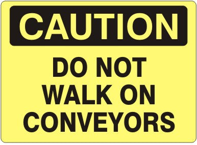 Caution Do Not Walk On Conveyors Signs | C-1137