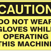 Caution Do Not Wear Gloves While Operating This Machine Signs | C-1138
