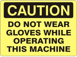 Caution Do Not Wear Gloves While Operating This Machine Signs | C-1138