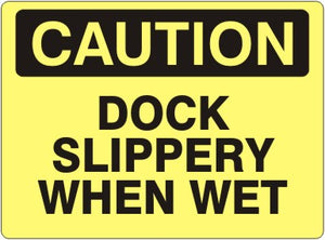 Caution Dock Slippery When Wet Signs | C-1139