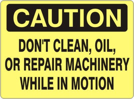 Caution Don't Clean Oil Or Repair Machinery In Motion Signs | C-1140