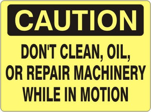 Caution Don't Clean Oil Or Repair Machinery In Motion Signs | C-1140