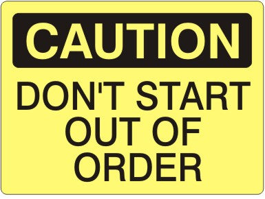 Avoiding Order Caution Don't Start Out Of Order Signs | C-1142 | Rutke Signs Home of ...