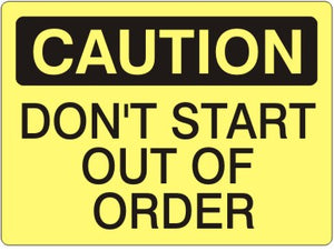 Caution Don't Start Out Of Order Signs | C-1142