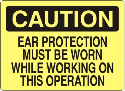 Caution Ear Protection Must Be Worn While Working On This Operation Signs | C-1605