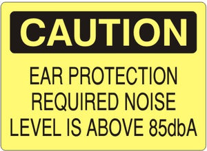 Caution Ear Protection Required Noise Level Is Above 85dba Signs | C-1609