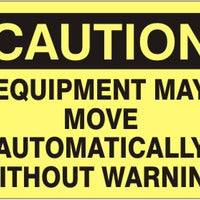 Caution Equipment May Move Automatically Without Warning Signs | C-1617