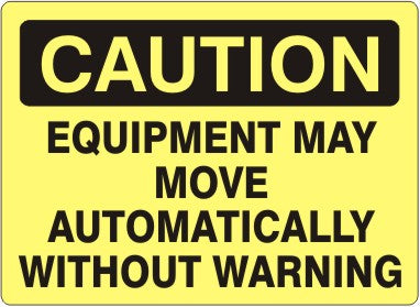 Caution Equipment May Move Automatically Without Warning Signs | C-1617