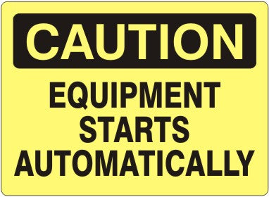 Caution Equipment Starts Automatically Signs | C-1619