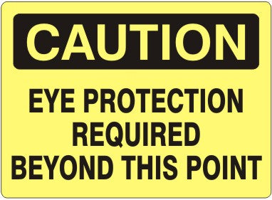 Caution Eye Protection Required Beyond This Point Signs | C-1628
