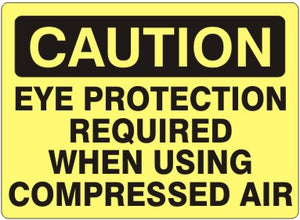 Caution Eye Protection Required When Using Compressed Air Signs | C-1631