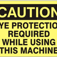 Caution Eye Protection Required While Using This Machine Signs | C-1632